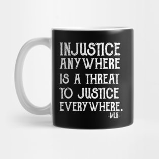 injustice anywhere is a threat to justice everywhere Mug